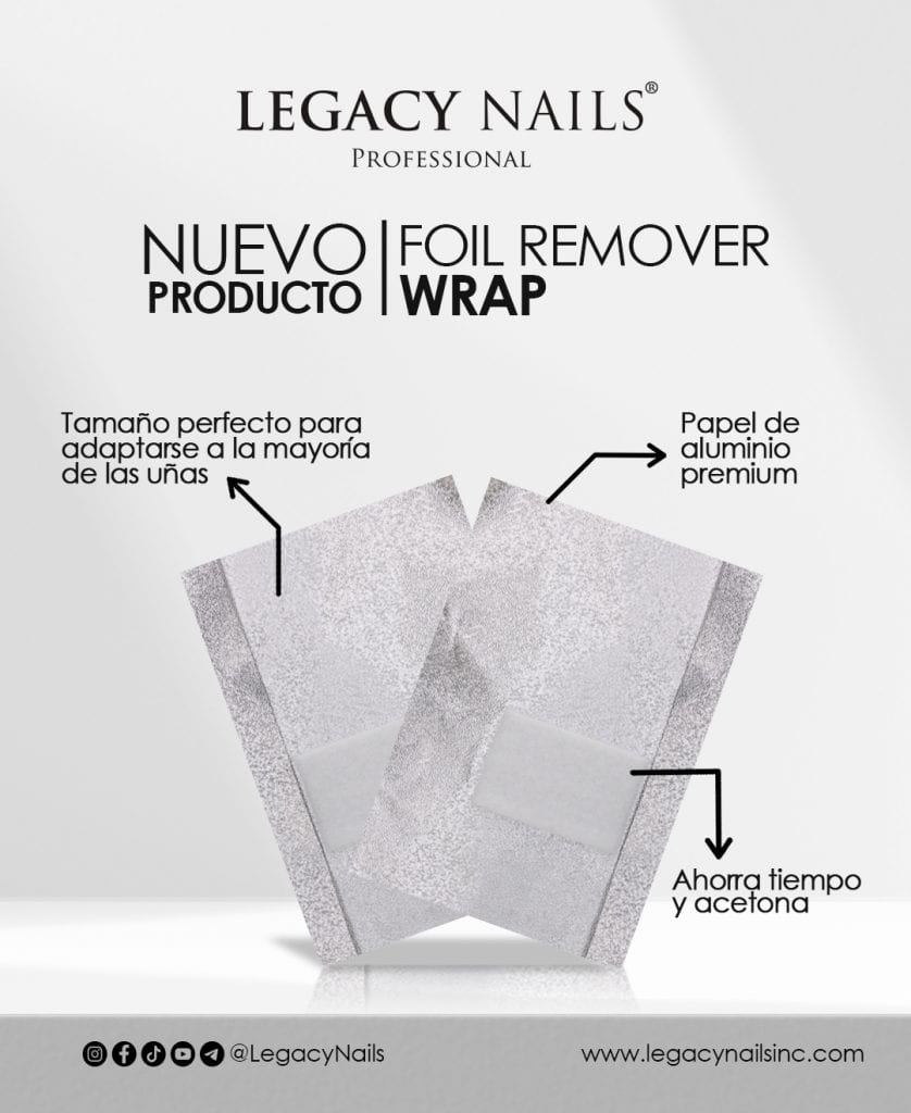 ¡Descubre el Arte de una Remoción Perfecta de Uñas Acrílicas con LEGACY! 4 Foil Remover Wrap 03